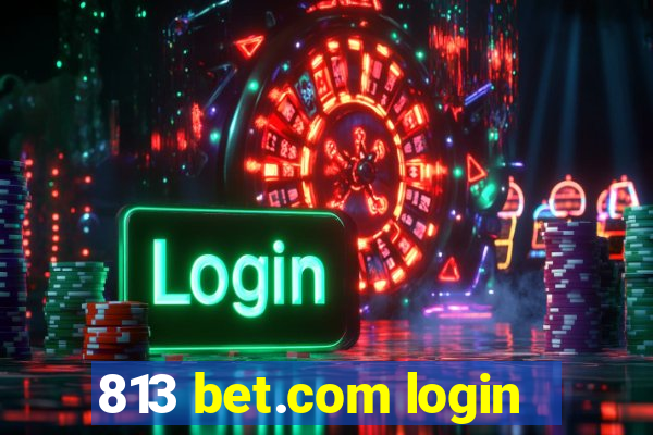 813 bet.com login